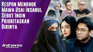 Download lagu Respon Menohok Mawa Usai Insanul Sebut Ingin Prioritaskan Dirinya | Intens Investigasi | Eps 6310 mp3