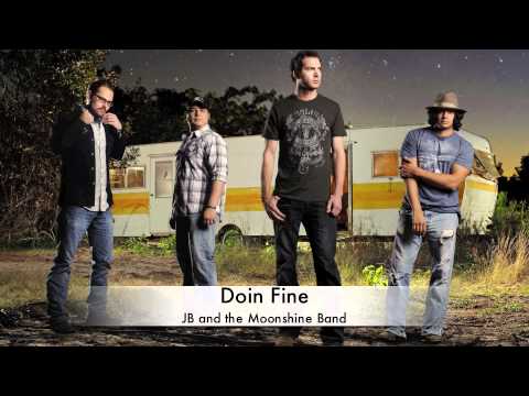 Doin Fine - JB and The Moonshine Band