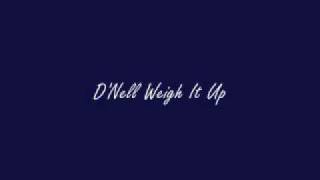 D'Nell-Weigh It Up
