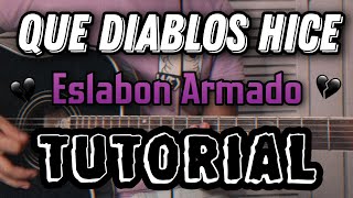 Que Diablos Hice - Eslabon Armado - ❌ TUTORIAL 🔥-  ACORDES - El RV 🎴