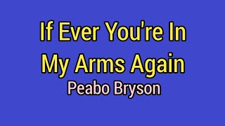 If Ever You&#39;re In My Arms Again (Lyrics Video) - Peabo Bryson