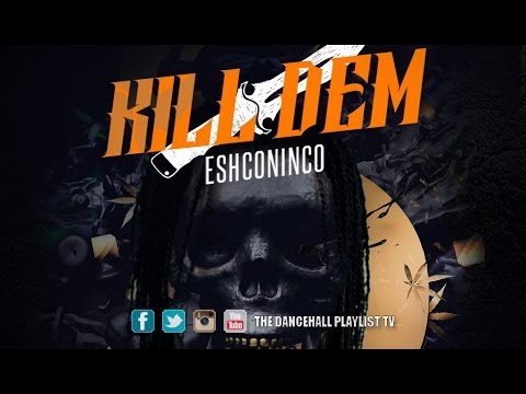 Eshconinco - Kill Dem (2016)