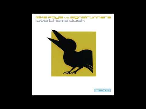 Mike Foyle Vs Signalrunners - Love Theme Dusk (Mike's Broken Record Mix) (2005) *Leaked Version*