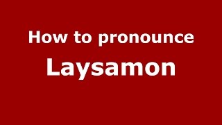 How to pronounce Laysamon