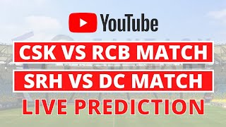 CSK vs RCB Live Prediction || SRH vs DC Live Prediction || Fantasy Support || Live Support