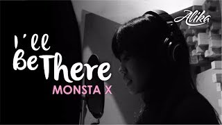 MONSTA X - I'll Be There (Alika's Cover) ♪