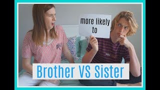 "MOST LIKELY TO"  BROTHER VS SISTER