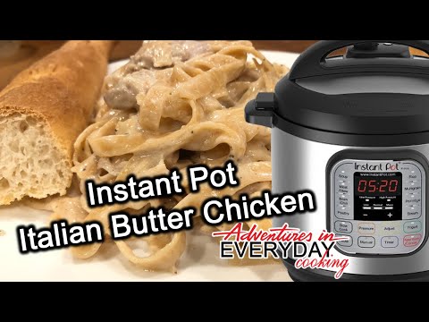 Instant Pot Italian Butter chicken - Adventures in Everyday Cooking