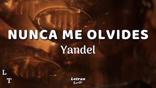 Yandel - Nunca Me Olvides | (Letra/Lyrics)