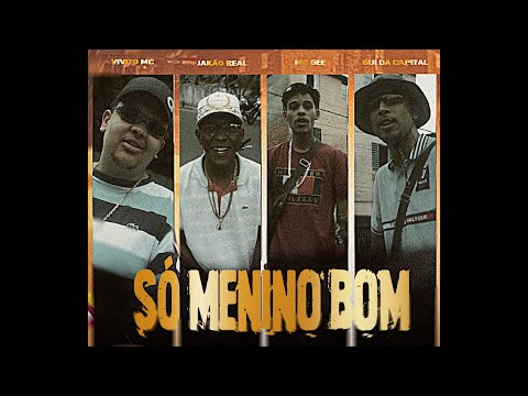 SÓ MENINO BOM - MC’S GEE, GUI DA CAPITAL, JAKÃO REAL & VIVITO (johnnynobeat)