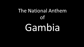 The National Anthem of Gambia Instrumental with Lyrics
