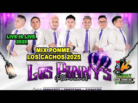 LOS PONNYS 2025 LIVE / MIX PONME LOS CACHOS / KLIMAX 4K ENTERTAINMNET