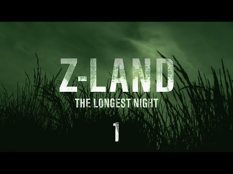 Z-LAND Chapter 1 "The Longest Night" Part 1