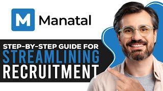 How to Use Manatal | Step-by-Step Guide for Streamlining Recruitment (2026)