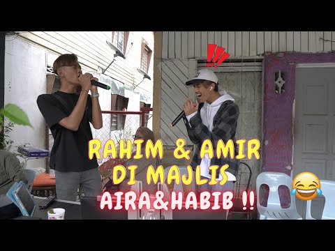 RAHIM & AMIR MENYANYI ! - MAJLIS TERAKHIR KAHWIN AIRA & HABIB !!