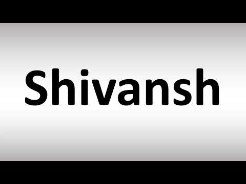 How to Pronounce Shivansh