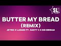 JZyNo - Butter my bread (Remix) ft. Lasmid, Nasty C & Sid Sriram (Lyrics video)