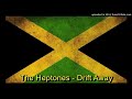 DRIFT AWAY - The Heptones
