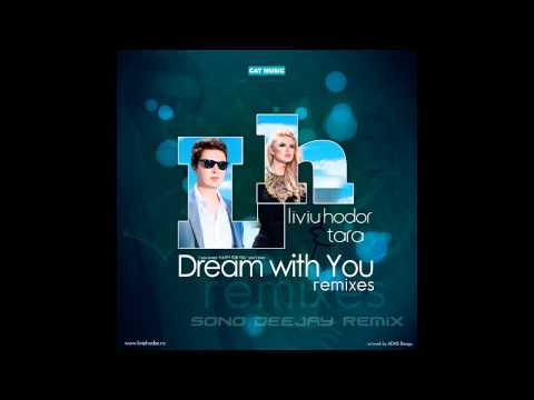 Liviu Hodor feat. Tara - Dream with you (Sono Deejay remix)