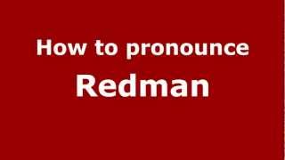 How to pronounce Redman