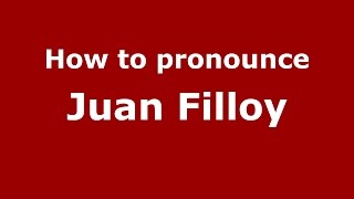 How to pronounce Juan Filloy