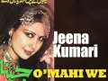 JEENA KUMARI - O'MAHI WE JEENA KUMARI - O'MAHI WE