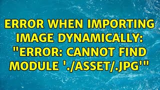 Error when importing image dynamically: "Error: Cannot find module './asset/＜imageName＞.jpg'"