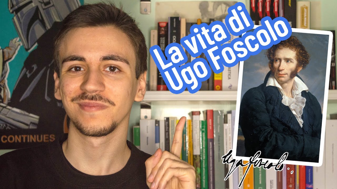 Ugo Foscolo: vita e opere
