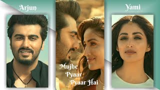Mujhe Pyaar Pyaar Hai FullScreen Status | Arjun Kapoor, Yami Gautam  | Armaan Malik | Whatsap Status