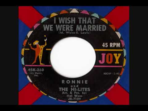 1962   99   Ronnie & The Hi Lites   I Wish That We Were Married