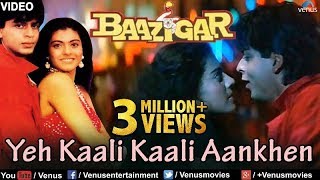 Yeh Kaali Kaali Aankhen Full Video Song | Baazigar | Shahrukh Khan & Kajol | Superhit Hindi Song
