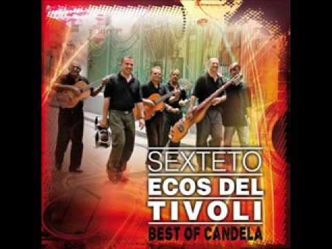 Son Cubano "Yo quiero una Santiaguera" Ecos del Tivoli de Cuba