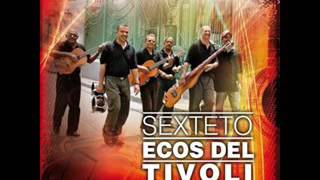 Son Cubano &quot;Yo quiero una Santiaguera&quot; Ecos del Tivoli de Cuba