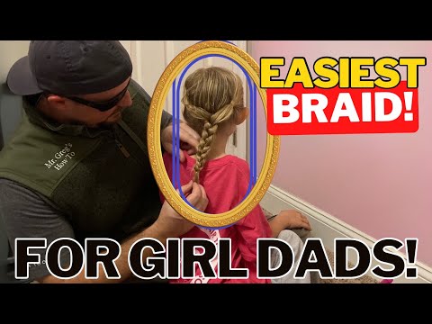 HOW TO Braid Your Daughter’s Hair (for GIRL DADS!) - Super Beginner Tips & Tricks