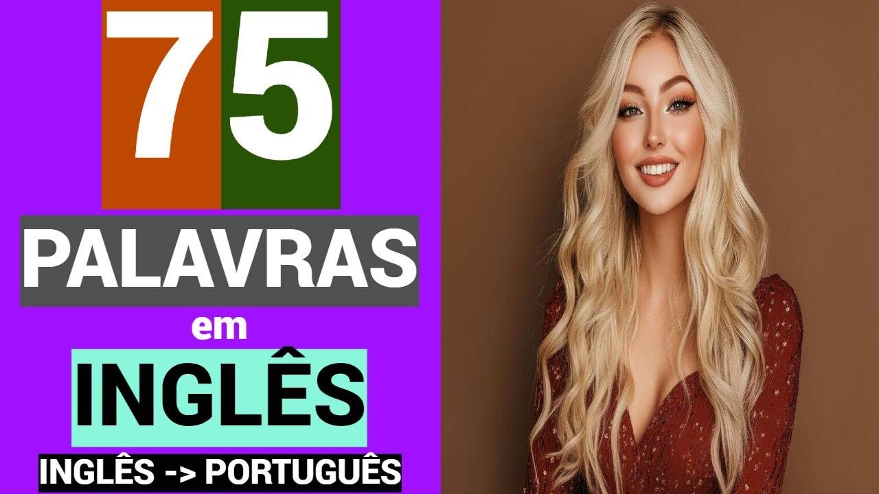 75 PALAVRAS em INGLÊS | Educação | Língua inglesa grátis | INGLÊS - PORTUGUÊS.