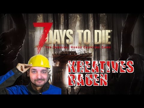7 DAYS TO DIE | Kreatives Bauen ist angesagt mit der Community