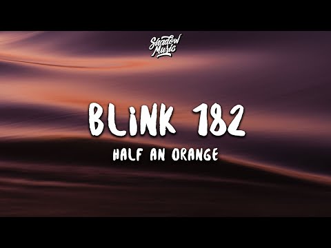 Half an Orange - Blink 182 (Lyrics)