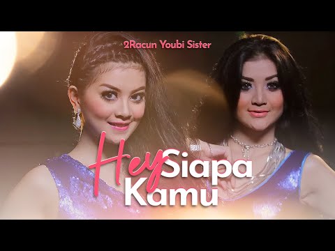 2Racun Youbi Sister - Hey Siapa Kamu (Official Lyric Video)