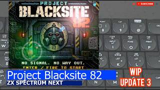 ZX Spectrum NEXT -=Project Blacksite 82=- WIP update 3