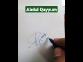 Abdul Qayyum Name Signature Request done