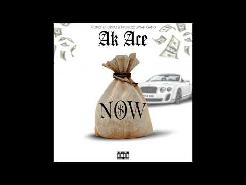 AK Ace - "Now" OFFICIAL VERSION