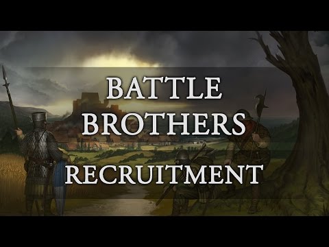 Let's Play Battle Brothers - Recruitment!