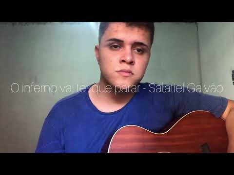 O Inferno Vai Ter Que Parar - Salatiel Galvão