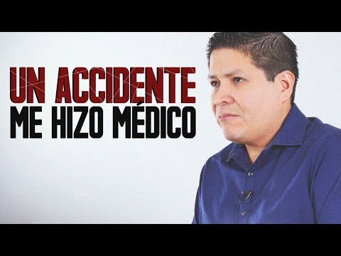 UN ACCIDENTE ME HIZO MÉDICO