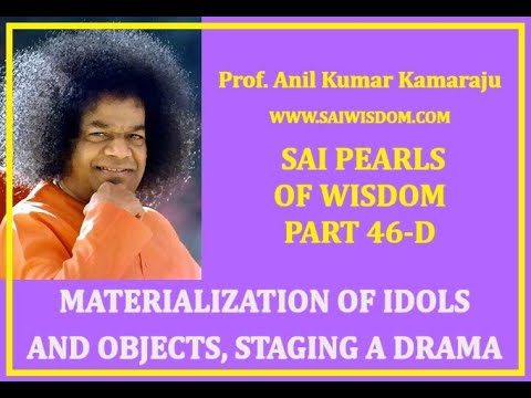 Sai Pearls of Wisdom 46-D “MATERIALIZATION OF IDOLS AND OBJECTS, STAGING A DRAMA”, (With Subtitles).