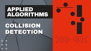Applied Algorithms - (05) - Collision detection in a few lines