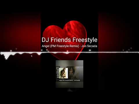 ANGEL - JON SECADA (PM FREESTYLE REMIX) DJ FRIENDS FREESTYLE
