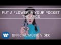 The Arcs - Put A Flower in Your Pocket [Official ...