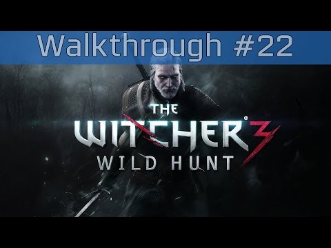 The Witcher 3: Wild Hunt - Walkthrough Part #22 [HD 1080P]