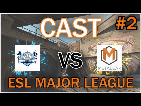 ESL MAJOR LEAGUE - METALEAK vs MONARCHS - 2eme MAP - OVERPASS - CSGOFR